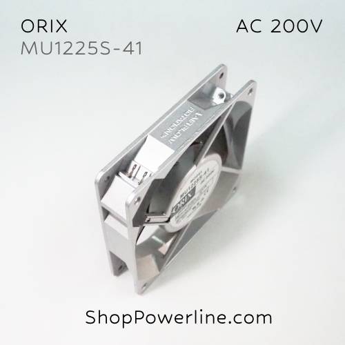 พัดลม Fan ORIX (MU1225S-41) AC200V 120x120x25mm 11/9.5W (2pin)
