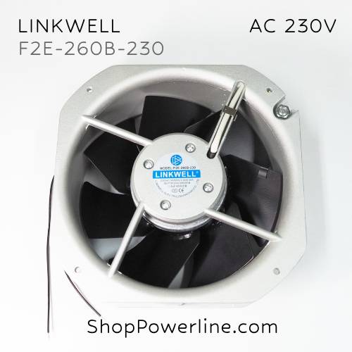 พัดลมใบพัดโลหะ Fan LINKWELL (F2E-260B-230) AC230V 225x225x80mm 0.30/0.34A (2wire) (Ball)