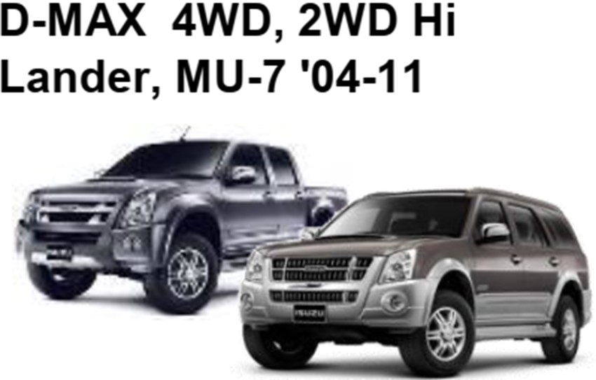 ISUZU D-MAX 4WD, 2WD Hi Lander, MU-7 '04-11