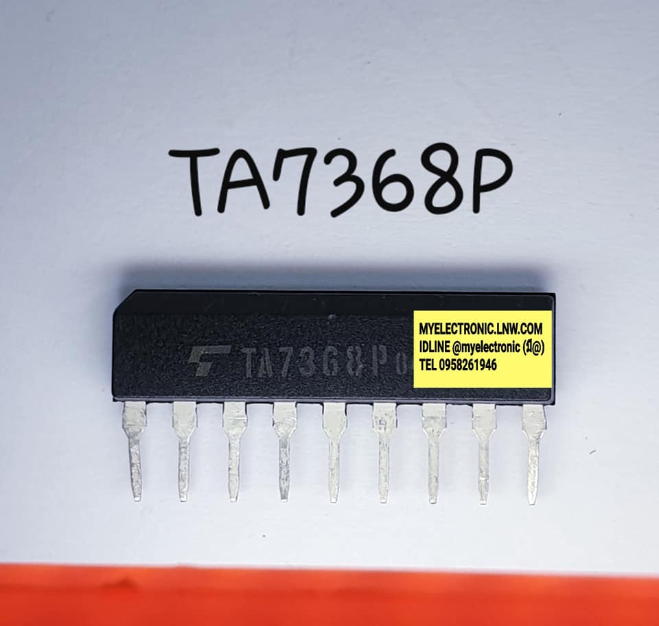 ขาย TA7368P ยี่ห้อ TOSHIBA โตชิบ้า ตัวถัง SIL-9ขา TA7368 P ไอซี IC ราคา ตัวละ . . . . หน่วย บาท